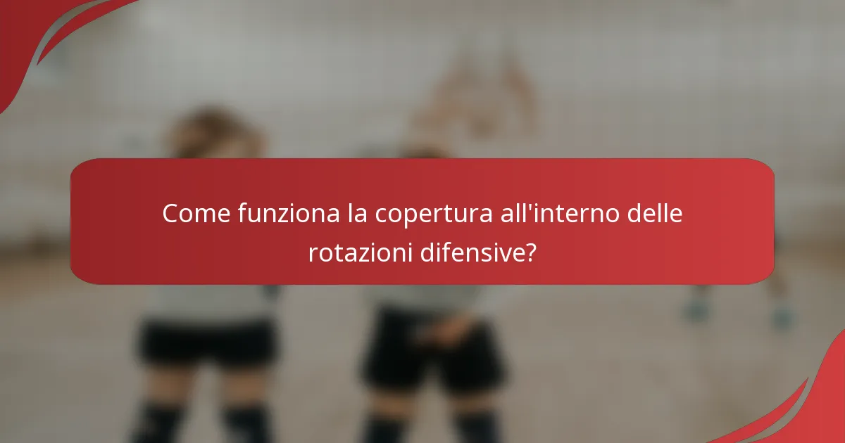 Come funziona la copertura all'interno delle rotazioni difensive?