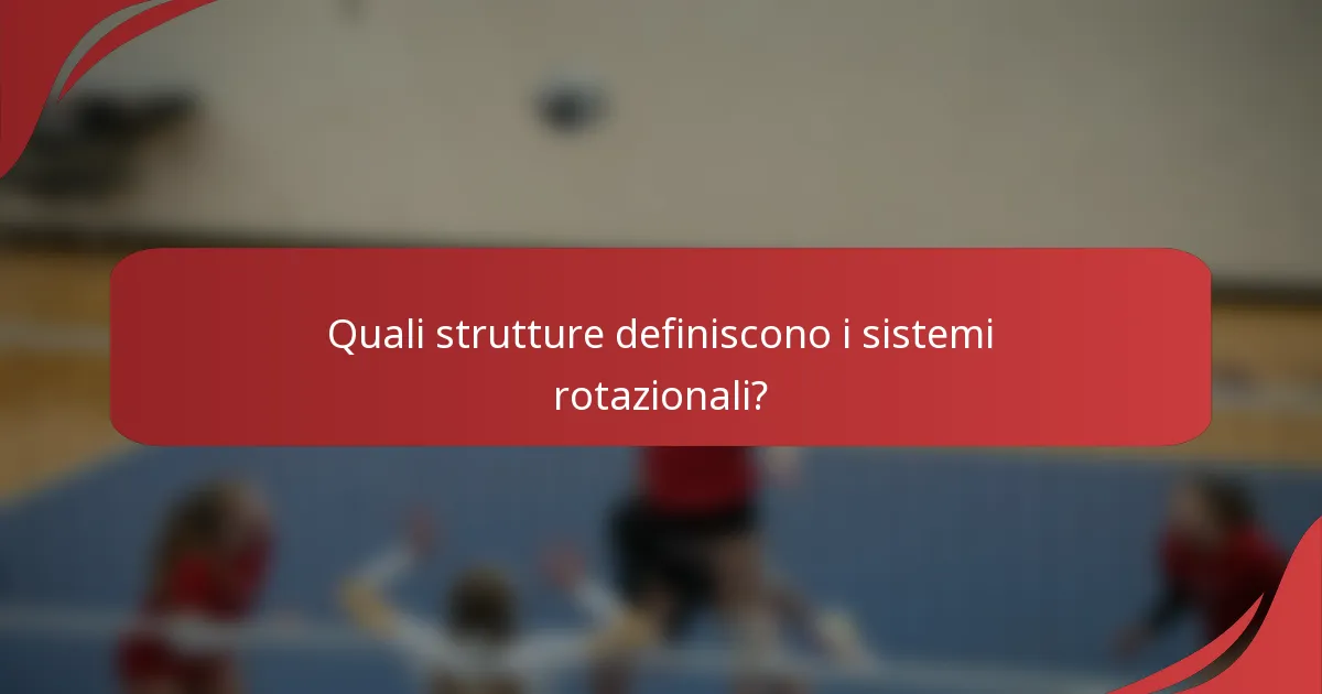 Quali strutture definiscono i sistemi rotazionali?